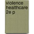 Violence Healthcare 2e P