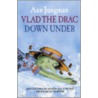 Vlad The Drac Down Under by Ann Jungmann