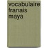 Vocabulaire Franais Maya