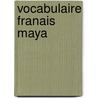 Vocabulaire Franais Maya door Hyacinthe Charencey