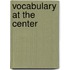 Vocabulary at the Center