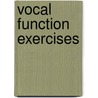 Vocal Function Exercises door Ph.D. Stemple Joseph C.