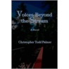 Voices Beyond the Stream door Christopher Todd Palmer