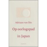 Op oorlogspad in Japan by Adriaan van Dis