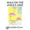 Walk On The Child's Side door Penelope Dyan