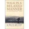 Walk in a Relaxed Manner door Joyce Rupp