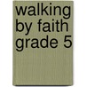 Walking by Faith Grade 5 by David Haas