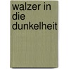 Walzer in die Dunkelheit door Cornell Woolrich