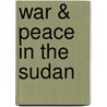 War & Peace in the Sudan by Mansur Khalid