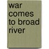 War Comes to Broad River