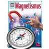 Was ist Was. Magnetismus door Otto Lührs