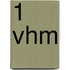 1 vhm