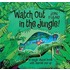 Watch Out In The Jungle!