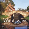 Waterways Past & Present door Derek Pratt