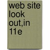 Web Site Look Out,In 11e by Unknown