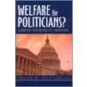 Welfare For Politicians? door John Samples