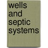 Wells And Septic Systems door S. Blackwell Duncan