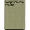 Weltgeschichte, Volume 1 door Johann Gottfried Eichhorn