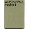 Weltgeschichte, Volume 3 by Johann Gottfried Eichhorn