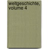 Weltgeschichte, Volume 4 door Johann Gottfried Eichhorn