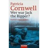 Wer war Jack the Ripper? door Patricia Cormwell