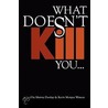 What Doesn't Kill You... door Onbekend