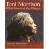 What Moves at the Margin by Toni Morrison