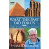 What The Past Did For Us door Adam Hart-Davis