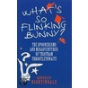 What's So Flinking Bunny door Benedict Nightingale