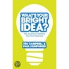 What's Your Bright Idea? door Tim Campbell