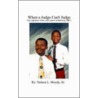 When A Judge Can't Judge by Nelson L. Moody Sr.