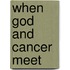 When God and Cancer Meet