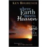Where Heaven Meets Earth by Kenneth Rolheiser