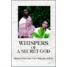 Whispers Of A Secret God door Robert Dunn