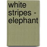 White Stripes - Elephant by Unknown