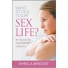 Who Stole Your Sex Life? door Sheila Bridge