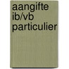 Aangifte IB/VB particulier by P.F. Roskam