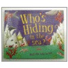 Who's Hiding In The Sea? door Linda Cole