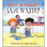 Why Should I Save Water? door Jen Green