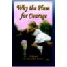 Why The Plum For Courage door Mary Ellen Sinclair