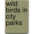 Wild Birds in City Parks