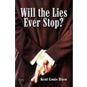 Will the Lies Ever Stop? door Kent Louis Bijou
