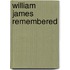 William James Remembered