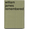 William James Remembered by Linda Simon