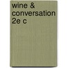 Wine & Conversation 2e C by Adrienne Lehrer