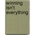 Winning Isn't Everything
