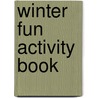 Winter Fun Activity Book by Jessica Mazurkiewicz