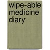 Wipe-Able Medicine Diary door Denise Hill