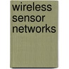 Wireless Sensor Networks door Mehmet Can Vuran