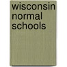 Wisconsin Normal Schools door Lorenzo Dow Harvey